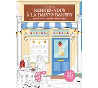 Rendez-vous à la Daisy bakery - Small town romance - 35 coloriages - activité créative - Caroline Drogo