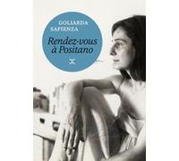 Rendez-vous à Positano Goliarda Sapienza (Auteur), Nathalie Castagné (Traduction)
