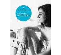 Rendez-vous à Positano Goliarda Sapienza (Auteur), Nathalie Castagné (Traduction)