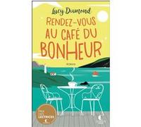 Rendez-vous au café du bonheur - Prix Charleston Poche 2021 Lucy Diamond (Auteur), Amélie de Maupeou (Traduction)