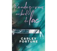 Rendez-vous au lac - Carley Fortune - Robert Laffont - broché - Roman
