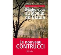 Rendez-vous au Moulin du Diable - Jean Contrucci - Lattes - broché - Roman