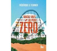 Rendez-vous au Point Zéro Frédérique Le Teurnier (Auteur)