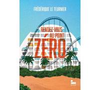 Rendez-vous au Point Zéro - Frédérique Le Teurnier - Recamier Eds - broché - Roman