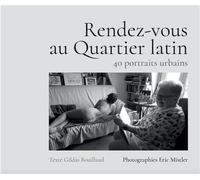 Rendez-vous au Quartier latin 40 portraits urbains - Éric Mistler - Edisens - relié - Beau livre