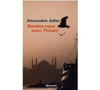 Rendez-vous avec l islam Alexandre Adler (Auteur)