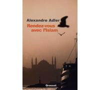 Rendez-vous avec l islam - Alexandre Adler - Grasset - broché - Essai
