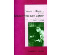 Rendez Vous Avec la Peur et Autres Contes Fantastiques - Riviere Francoi - Cahiers Du Cinema - broché - Essai