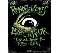 Rendez-Vous Avec La Peur - Le Cinéma De L'horreur De Nosferatu Le Vampire À Get Out