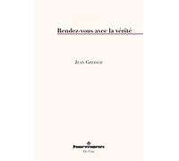 Rendez-vous avec la vérité