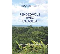 RENDEZ-VOUS AVEC L'AU-DELÀ: Le parcours d'une médium