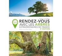 Rendez-vous avec les arbres Extraordinaires de France, 5ème édition - Georges Feterman - Belles Balades - relié - Beau livre