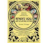 Rendez-vous avec les arcanes du tarot - Livre d'exercices pour découvrir, s'emparer et mémoriser toutes les cartes du tarot !