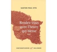 Gaston-Paul Effa – Rendez‑vous avec l’heure qui blesse – Roman – Broché
