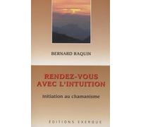 Rendez-Vous Avec L'intuition - Initiation Au Chamanisme