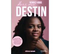 Rendez-Vous Avec Mon Destin - Les Clés De Ma Guérison Et De Ma Révélation Intérieure