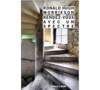 Rendez-vous avec un spectre Ronald Hugh Morrieson (Auteur), François Guérif (Collection dirigée par), Jean-Paul Gratias (Traduction)