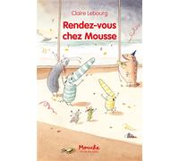 Rendez-vous chez Mousse - Claire Lebourg - Ecole Des Loisirs - broché - Roman cadet