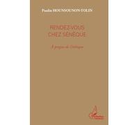 Rendez-vous chez Sénèque A propos de l'éthique - Paulin Hounsounon-Tolin - L'harmattan - broché - Essai