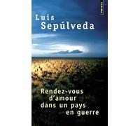 Rendez-Vous D'amour Dans Un Pays En Guerre - Et Autres Histoires, Récits