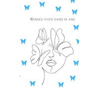 Rendez-vous dans 10 ans: laisse une trace du moment présent !