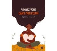 Rendez-vous dans mon coeur - Espérance Mwewa K. - Du Pantheon Eds - broché - Poésie