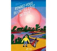 Rendez-vous de l'autre côté du jour Thomas Vinau (Auteur), Charlotte Lemaire (Illustration)