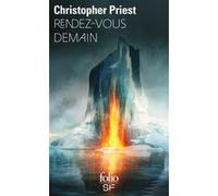 Rendez-vous demain Christopher Priest (Auteur), Jacques Collin (Traduction)