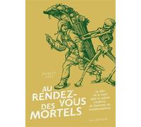 Rendez-vous des mortels (Au) Le déni de la mort dans la culture moderne, de Descartes au transhumanisme - Jacques Luzi - La Lenteur - broché - Essai