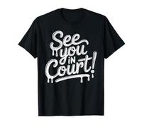 Rendez-vous devant les tribunaux, la justice, la procédure judiciaire, la politique T-Shirt