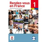 Rendez-vous en France 1 - A1.1: Cahier de français pour migrants