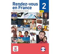 Rendez-vous en France 2 A1.1 : Cahier de français pour migrants (1CD audio)