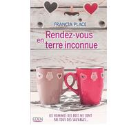 Rendez-vous en terre inconnue - Francia Place - City - broché - Roman
