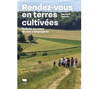 Rendez-vous en terres cultivées: Balade au coeur de la campagne