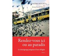 Rendez-vous ici ou au paradis Le témoignage poignant d’une réfugiée - Fatima softic - Slatkine - broché - Roman