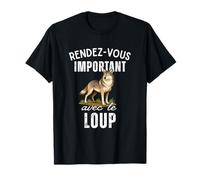 Rendez-Vous Important avec Le Loup - Humour Animaux T-Shirt