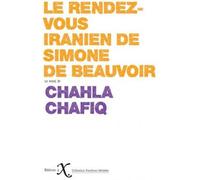 Rendez-vous iranien avec Simone de Beauvoir - Chahla Chafiq - Ixe - broché - Essai