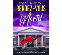 Rendez-vous mortel: Une passeuse d'âmes enquête