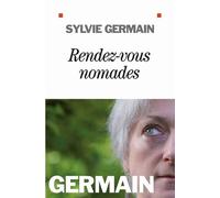 Rendez-vous nomades - Sylvie Germain - Albin Michel - broché - Roman