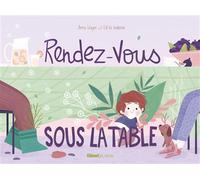 Rendez-vous sous la table - Anne Loyer - Glénat Jeunesse - cartonné - Album jeunesse