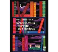 Rendez-vous sur l'île de l'horloge Laurent Bury (Traduction), Meg Shaffer (Auteur)