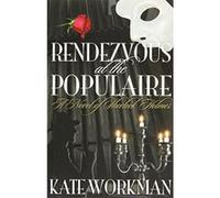 Rendezvous at the Populaire - A Novel of Sherlock Holmes Workman, Kate (Auteur)