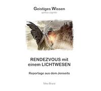 Rendezvous mit einem Lichtwesen: Reportage aus dem Jenseits