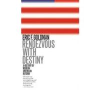 Rendezvous With Destiny Eric F. Goldman (Auteur)