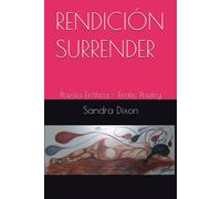 Rendicion Surrender: Poesía Erótica - Erotic Poetry