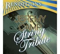 Renditions: Jeremy Camp String Tribute