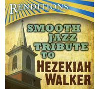Renditions: Smooth Jazz Trib Hezekiah Walker
