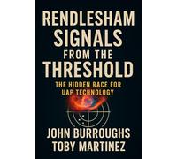 Rendlesham Signals from the Threshold: The Hidden Race for UAP Technology
