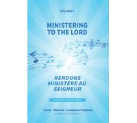 Rendons Ministère au Seigneur: Ministering to The Lord