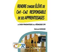 Rendre chaque Elève de Cm1 - Cm2 Responsable de ses Apprentissages